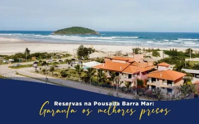 Reservas na Pousada Barra Mar: Garanta os melhores preços