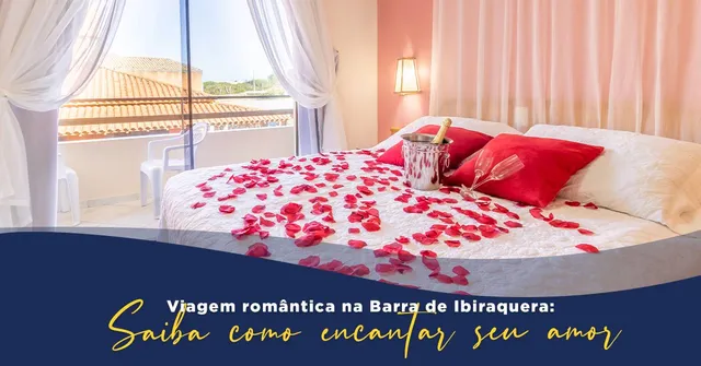 Viagem romântica na Barra de Ibiraquera: saiba como encantar seu amor